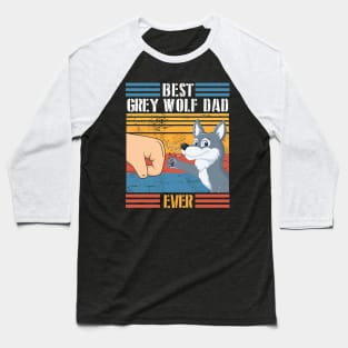 Grey Wolf Dog And Daddy Hand To Hand Best Grey Wolf Dad Ever Dog Father Parent July 4th Day Baseball T-Shirt